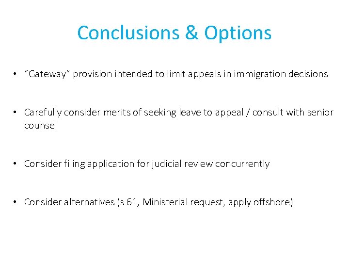 Conclusions & Options • “Gateway” provision intended to limit appeals in immigration decisions •