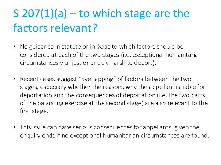 S 207(1)(a) – to which stage are the factors relevant? • No guidance in S 207(1)(a) – to which stage are the factors relevant? • No guidance in