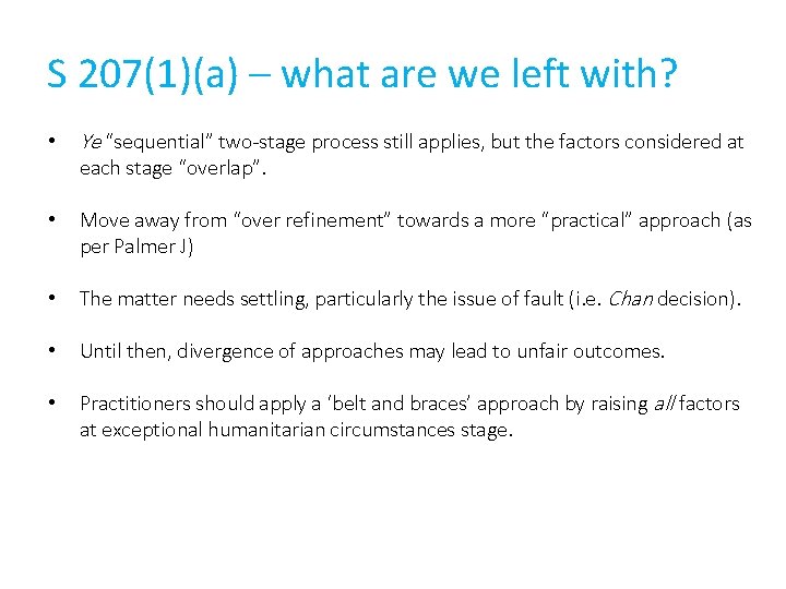 S 207(1)(a) – what are we left with? • Ye “sequential” two-stage process still