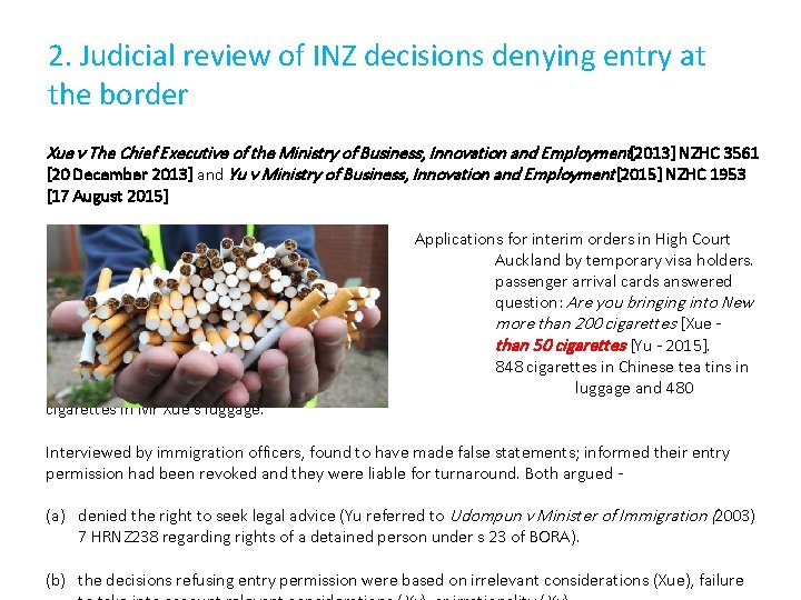 2. Judicial review of INZ decisions denying entry at the border Xue v The