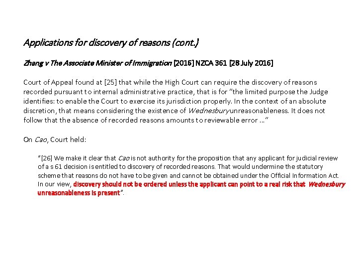 Applications for discovery of reasons (cont. ) Zhang v The Associate Minister of Immigration