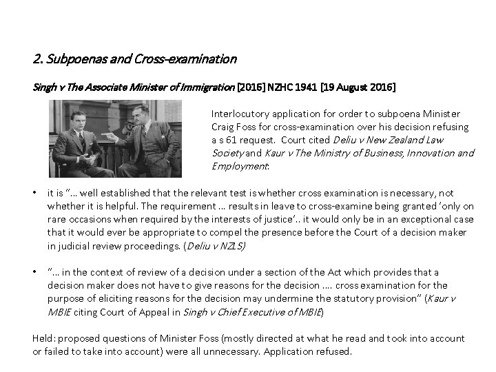 2. Subpoenas and Cross-examination Singh v The Associate Minister of Immigration [2016] NZHC 1941