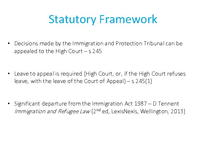 Statutory Framework • Decisions made by the Immigration and Protection Tribunal can be appealed