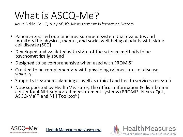 What is ASCQ-Me? Adult Sickle Cell Quality of Life Measurement Information System • Patient-reported