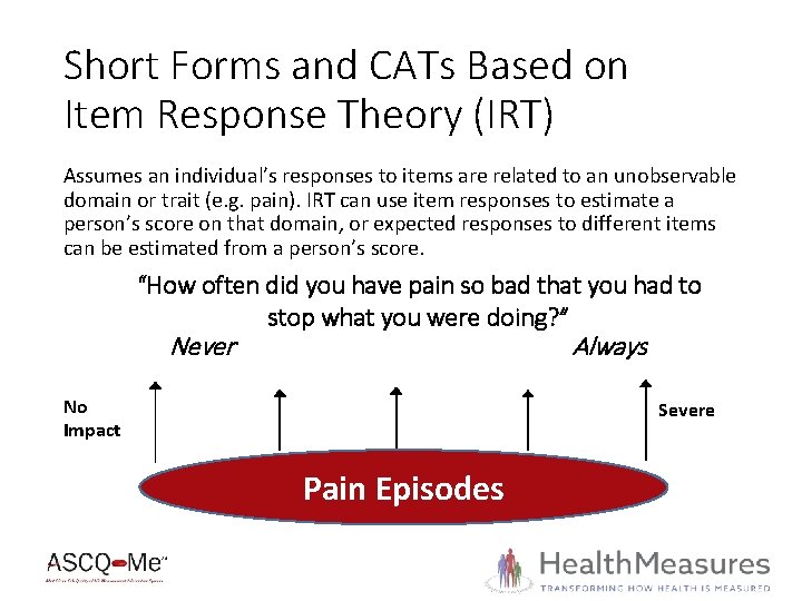 Short Forms and CATs Based on Item Response Theory (IRT) Assumes an individual’s responses