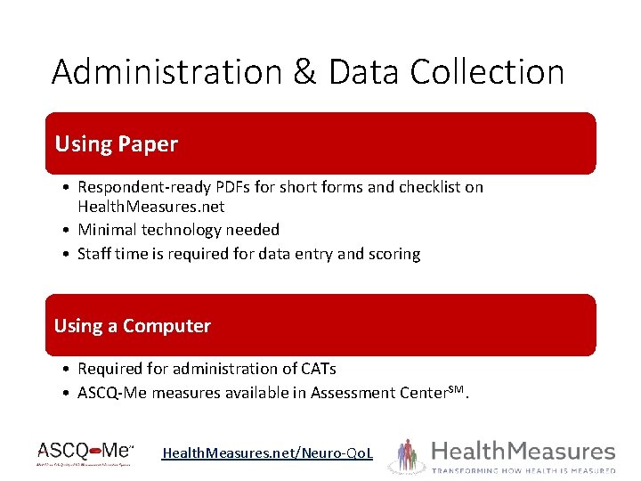 Administration & Data Collection Using Paper • Respondent-ready PDFs for short forms and checklist