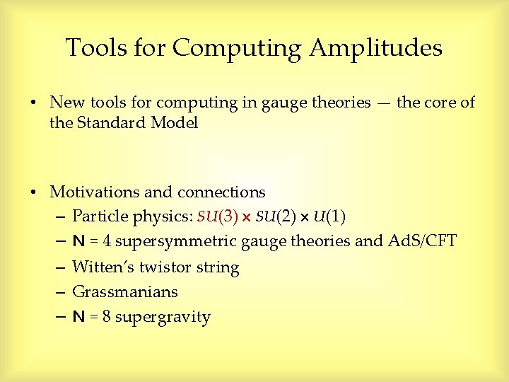 Tools for Computing Amplitudes • New tools for computing in gauge theories — the Tools for Computing Amplitudes • New tools for computing in gauge theories — the