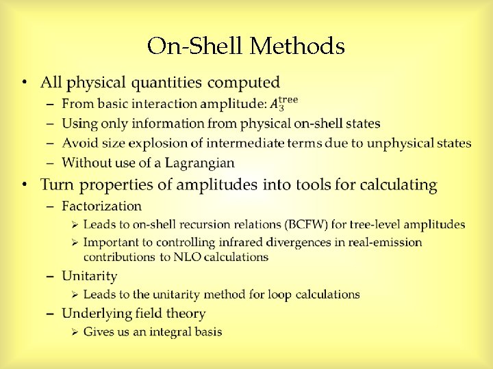 On-Shell Methods • On-Shell Methods •