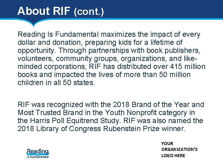 About RIF (cont. ) Reading Is Fundamental maximizes the impact of every dollar and About RIF (cont. ) Reading Is Fundamental maximizes the impact of every dollar and