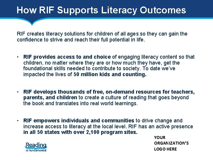 How RIF Supports Literacy Outcomes RIF creates literacy solutions for children of all ages How RIF Supports Literacy Outcomes RIF creates literacy solutions for children of all ages