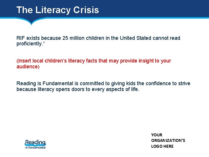 The Literacy Crisis RIF exists because 25 million children in the United Stated cannot The Literacy Crisis RIF exists because 25 million children in the United Stated cannot