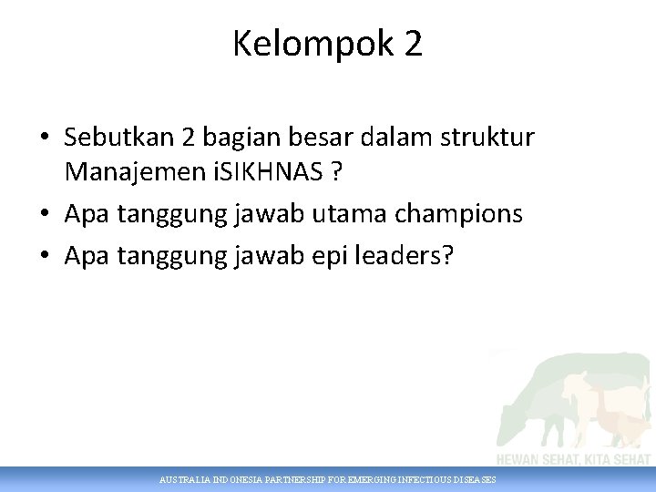 Kelompok 2 • Sebutkan 2 bagian besar dalam struktur Manajemen i. SIKHNAS ? •