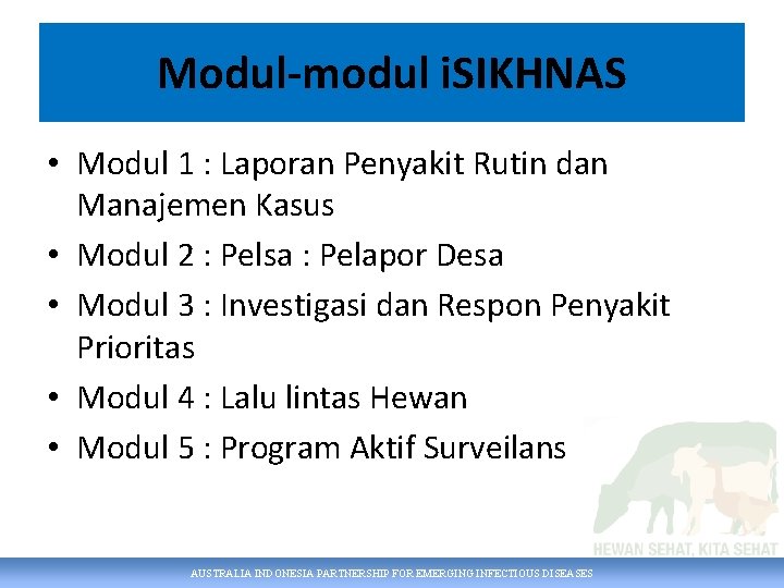 Modul-modul i. SIKHNAS • Modul 1 : Laporan Penyakit Rutin dan Manajemen Kasus •