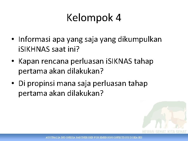 Kelompok 4 • Informasi apa yang saja yang dikumpulkan i. SIKHNAS saat ini? •