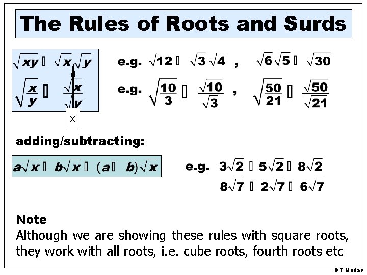 The Rules of Roots and Surds x adding/subtracting: Note Although we are showing these The Rules of Roots and Surds x adding/subtracting: Note Although we are showing these