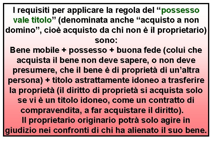 I requisiti per applicare la regola del “possesso vale titolo” (denominata anche “acquisto a I requisiti per applicare la regola del “possesso vale titolo” (denominata anche “acquisto a