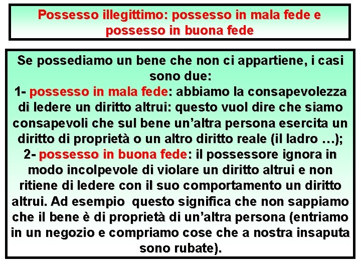Possesso illegittimo: possesso in mala fede e possesso in buona fede Se possediamo un Possesso illegittimo: possesso in mala fede e possesso in buona fede Se possediamo un
