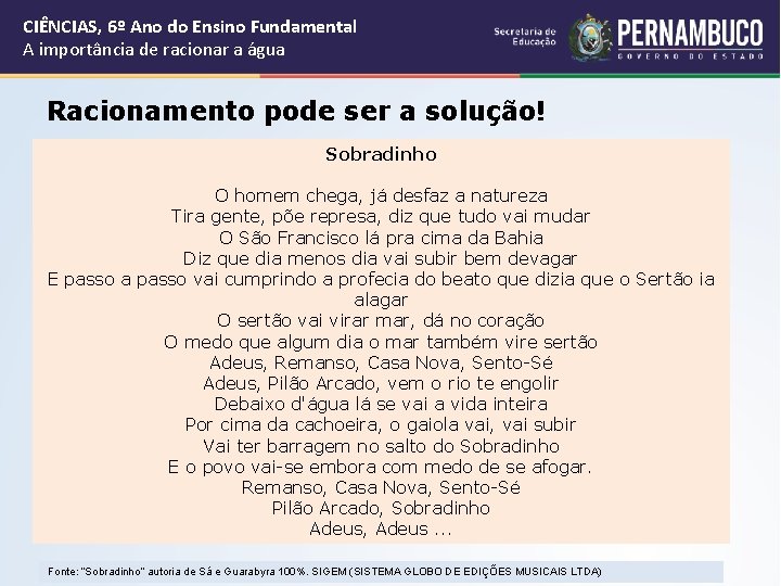CIÊNCIAS, 6º Ano do Ensino Fundamental A importância de racionar a água Racionamento pode