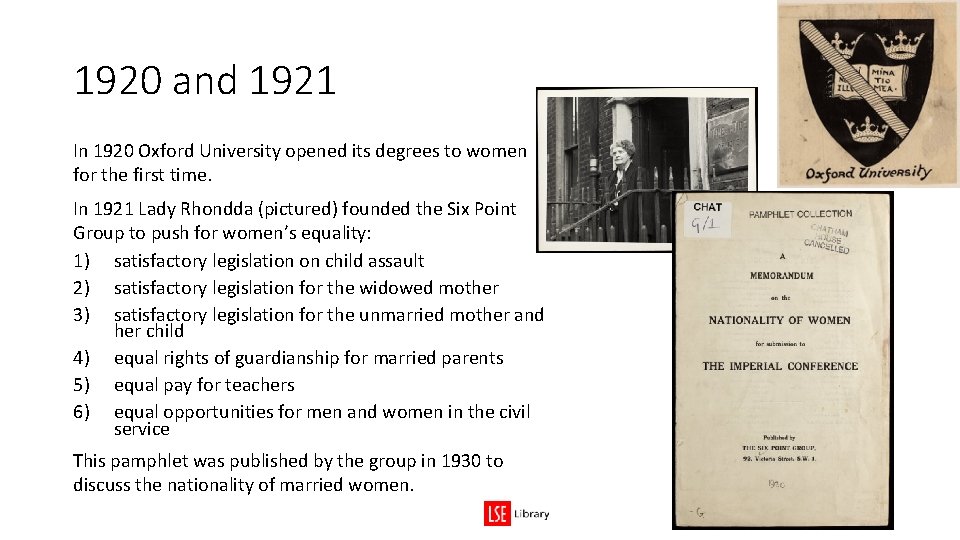 1920 and 1921 In 1920 Oxford University opened its degrees to women for the 1920 and 1921 In 1920 Oxford University opened its degrees to women for the