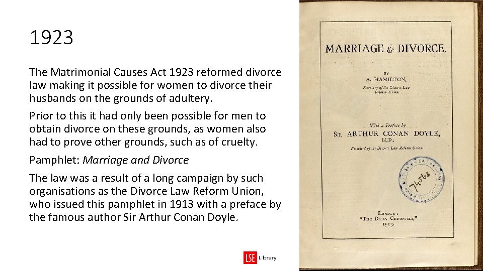 1923 The Matrimonial Causes Act 1923 reformed divorce law making it possible for women 1923 The Matrimonial Causes Act 1923 reformed divorce law making it possible for women