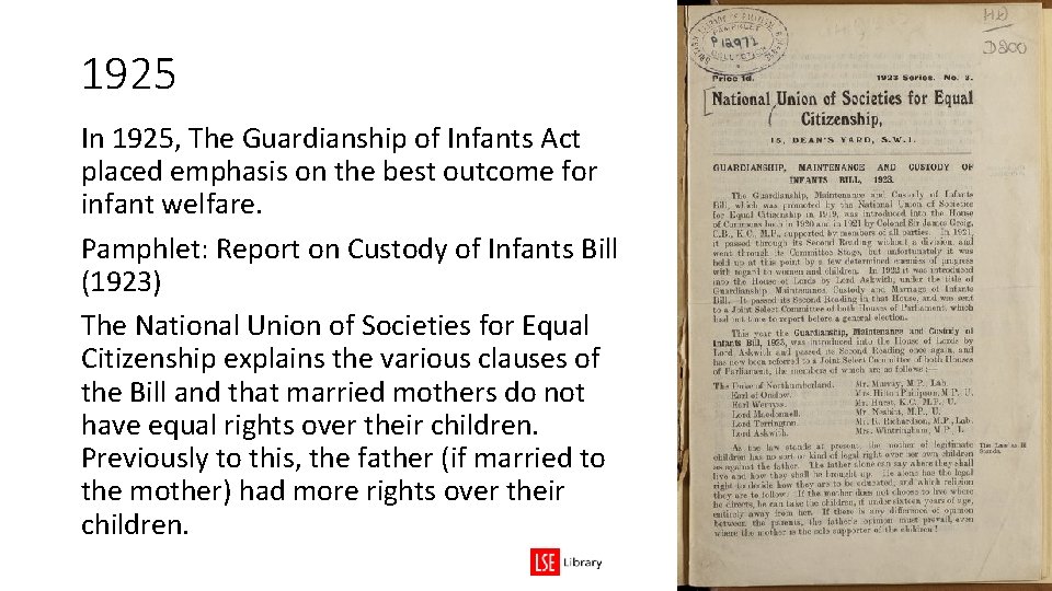 1925 In 1925, The Guardianship of Infants Act placed emphasis on the best outcome 1925 In 1925, The Guardianship of Infants Act placed emphasis on the best outcome