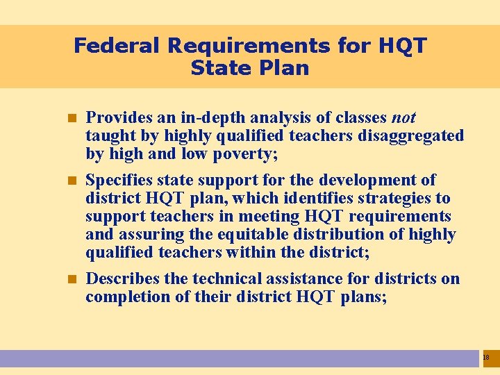 Federal Requirements for HQT State Plan n Provides an in-depth analysis of classes not