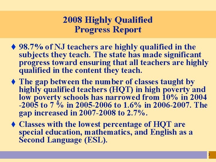 2008 Highly Qualified Progress Report t 98. 7% of NJ teachers are highly qualified