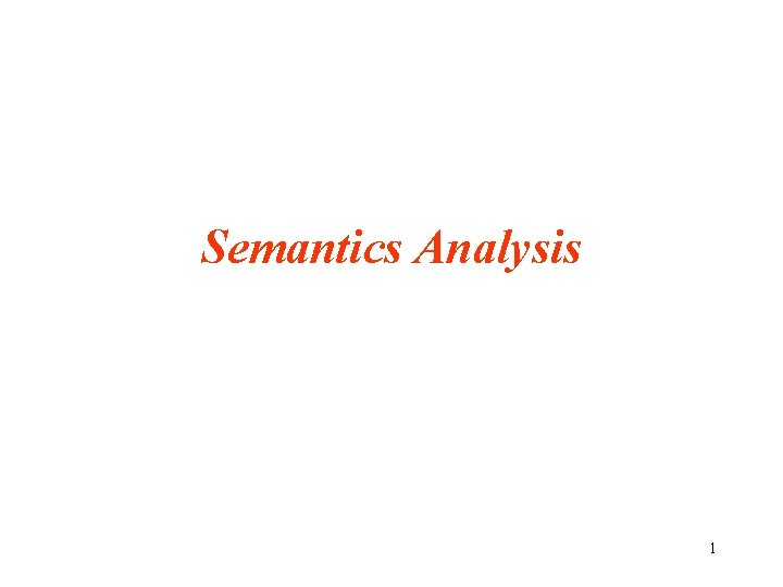 Semantics Analysis 1 