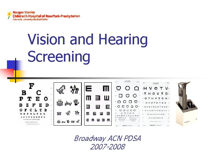 Vision and Hearing Screening Broadway ACN PDSA 2007 -2008 