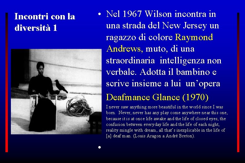 Incontri con la diversità 1 • Nel 1967 Wilson incontra in una strada del