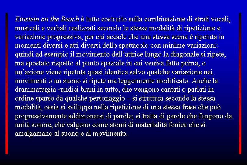 Einstein on the Beach è tutto costruito sulla combinazione di strati vocali, musicali e