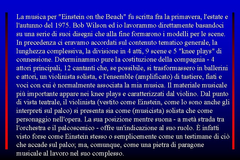 La musica per "Einstein on the Beach" fu scritta fra la primavera, l'estate e