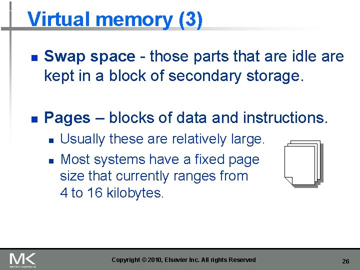 Virtual memory (3) n n Swap space - those parts that are idle are