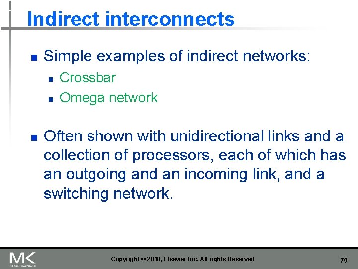 Indirect interconnects n Simple examples of indirect networks: n n n Crossbar Omega network
