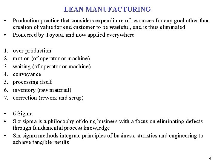 LEAN MANUFACTURING • • Production practice that considers expenditure of resources for any goal