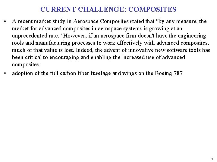 CURRENT CHALLENGE: COMPOSITES • A recent market study in Aerospace Composites stated that "by