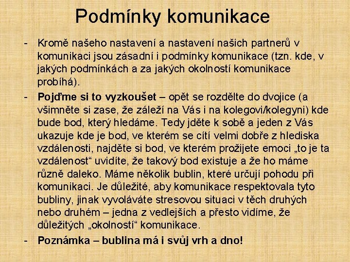 Podmínky komunikace - Kromě našeho nastavení a nastavení našich partnerů v komunikaci jsou zásadní