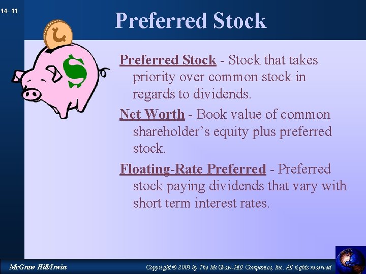 14 - 11 Preferred Stock - Stock that takes priority over common stock in