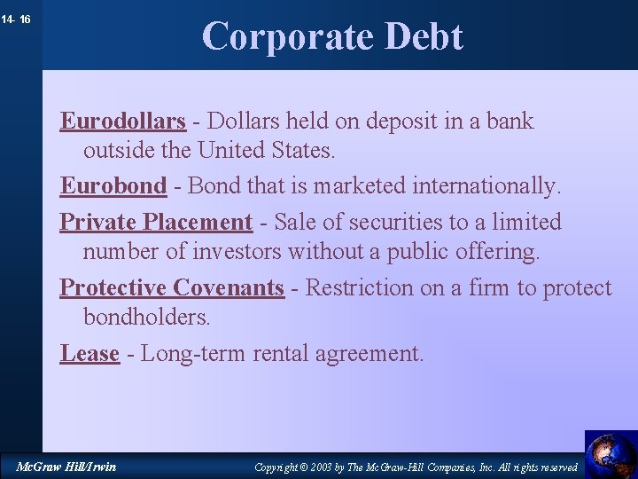 14 - 16 Corporate Debt Eurodollars - Dollars held on deposit in a bank