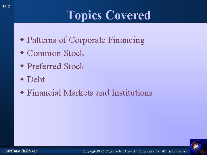 14 - 2 Topics Covered w Patterns of Corporate Financing w Common Stock w