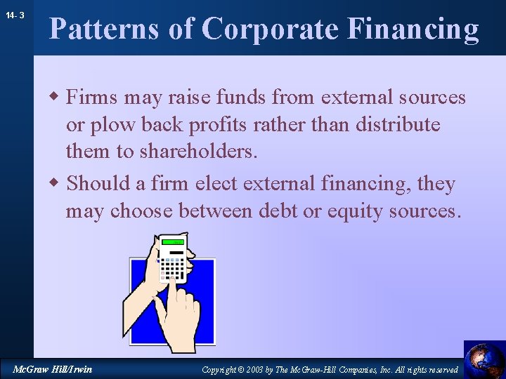 14 - 3 Patterns of Corporate Financing w Firms may raise funds from external