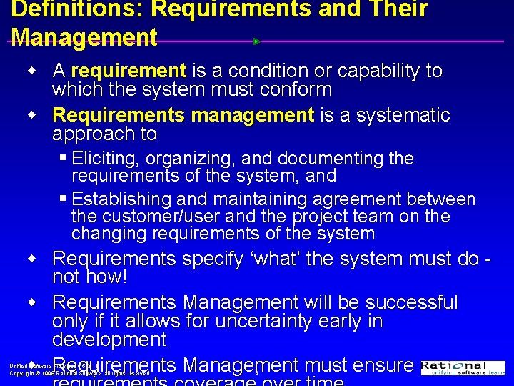 Definitions: Requirements and Their Management w A requirement is a condition or capability to