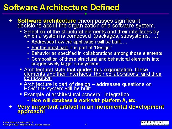 Software Architecture Defined w Software architecture encompasses significant decisions about the organization of a