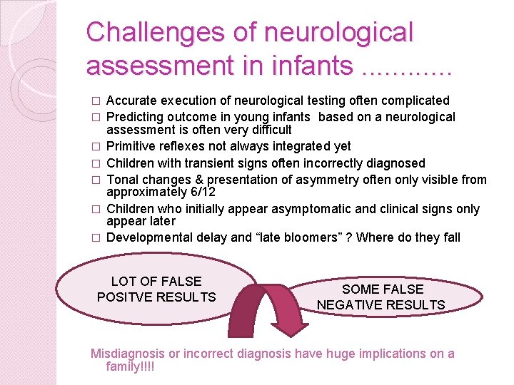 Challenges of neurological assessment in infants. . . � � � � Accurate execution
