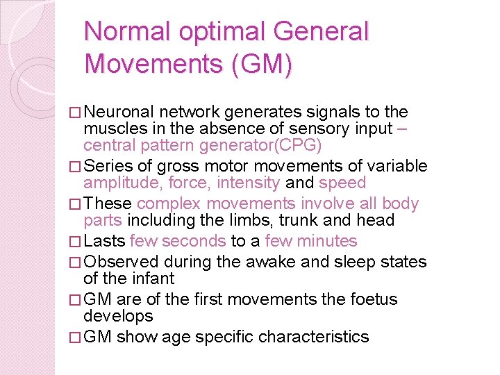 Normal optimal General Movements (GM) � Neuronal network generates signals to the muscles in