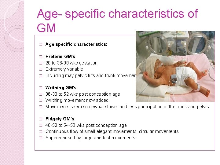 Age- specific characteristics of GM � Age specific characteristics: Preterm GM’s � 28 to