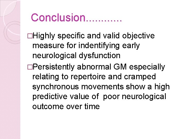 Conclusion. . . �Highly specific and valid objective measure for indentifying early neurological dysfunction