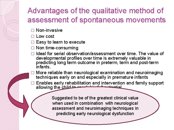 Advantages of the qualitative method of assessment of spontaneous movements � � � �