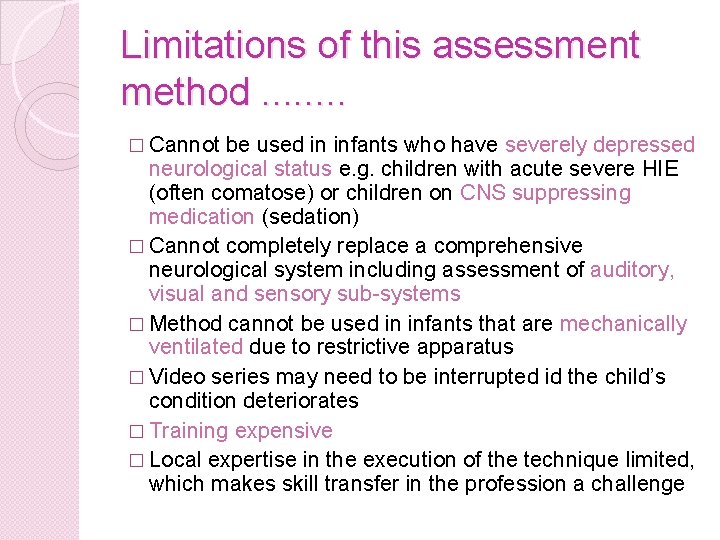 Limitations of this assessment method. . . . � Cannot be used in infants