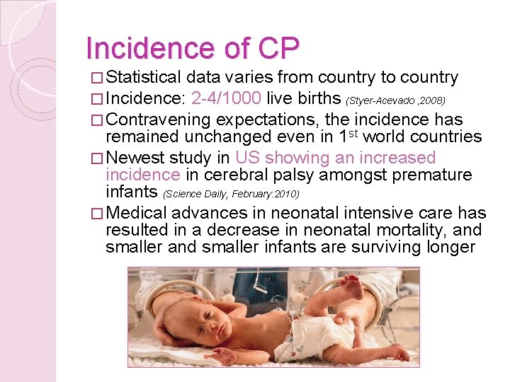 Incidence of CP � Statistical data varies from country to country � Incidence: 2